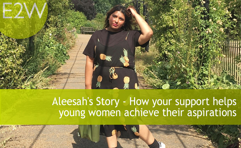Aleesah’s Story - How your support helps young women achieve their aspirations