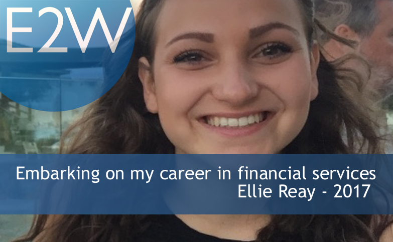 Embarking on my career in financial services - Ellie Reay 2017