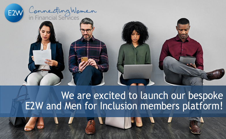 We are excited to launch our bespoke E2W and Men for Inclusion members platform!