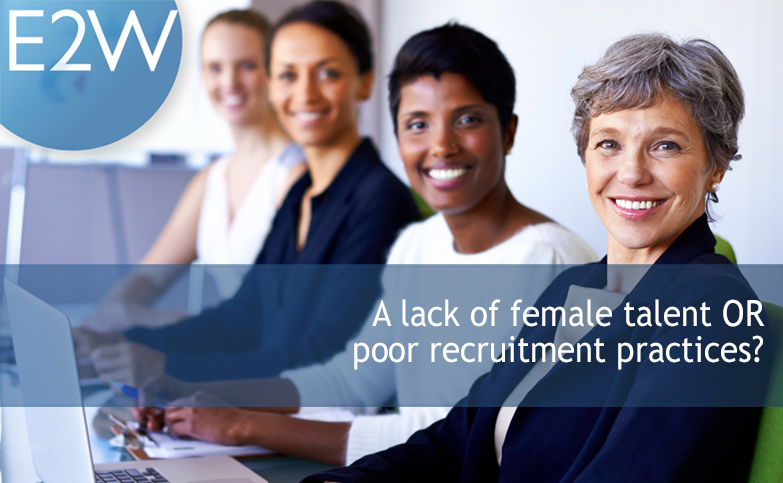 A lack of female talent OR  poor recruitment practices?