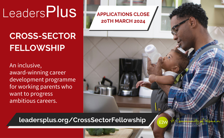 Parents Apply Now – Progress Your Career with the Leaders Plus Fellowship