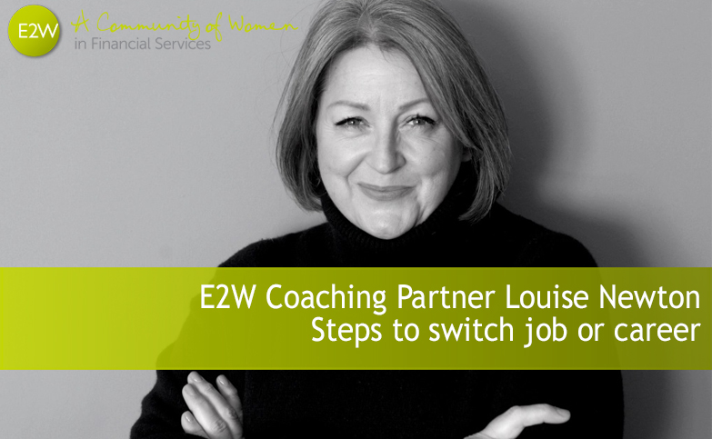 E2W Coaching Partner Louise Newton  Steps to switch job or career