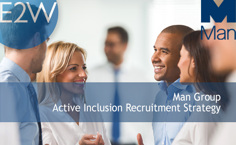 Man Group are working with E2W to implement an ‘active inclusion’ recruitment strategy