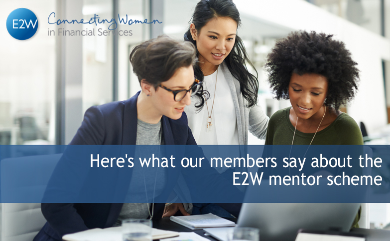 Here’s what our members say about the E2W mentor scheme