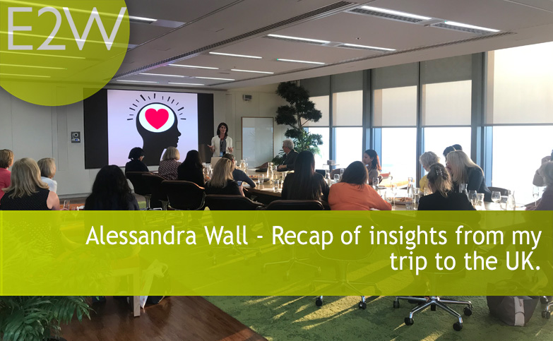 Alessandra Wall - Recap of insights from my trip to the UK.
