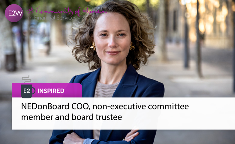 E2 Inspired - NEDonBoard COO, non-executive committee member and board trustee