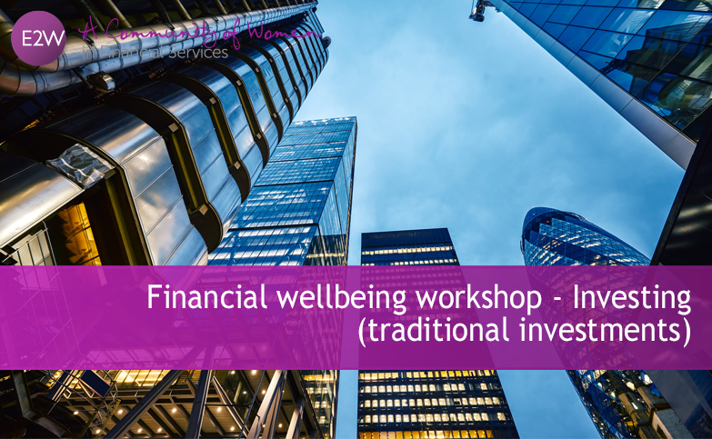 Financial wellbeing workshop - Investing (traditional investments)