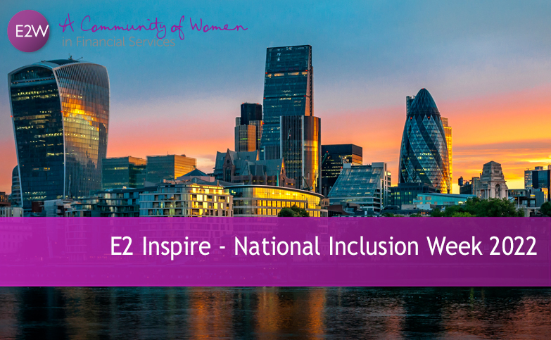 E2 Inspire - National Inclusion Week 2022