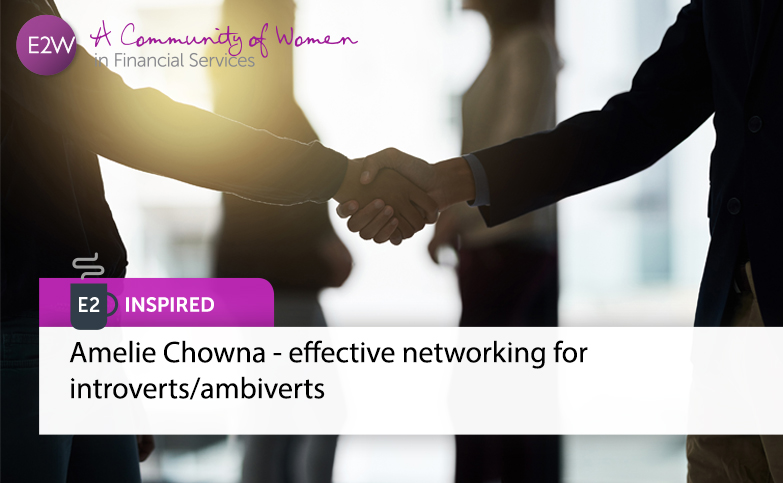 E2 Inspired - Amelie Chowna - Effective Networking for introverts/ambiverts