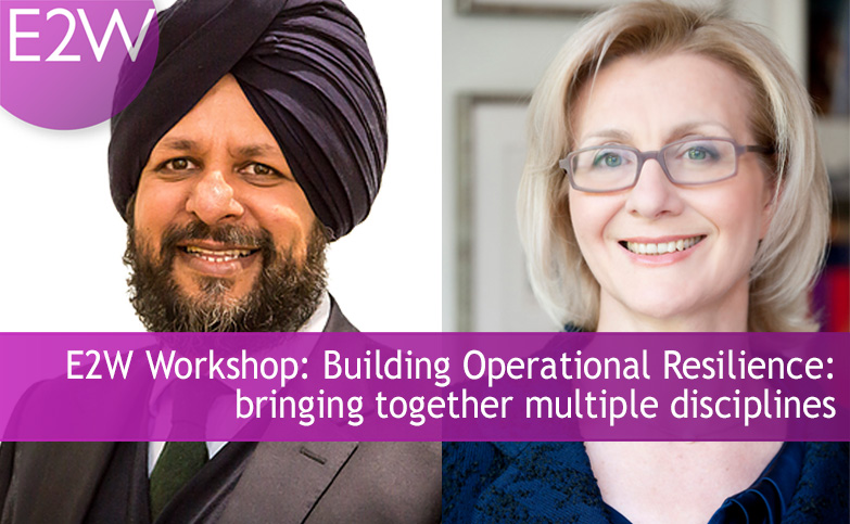E2W Workshop: Building Operational Resilience: bringing together multiple disciplines