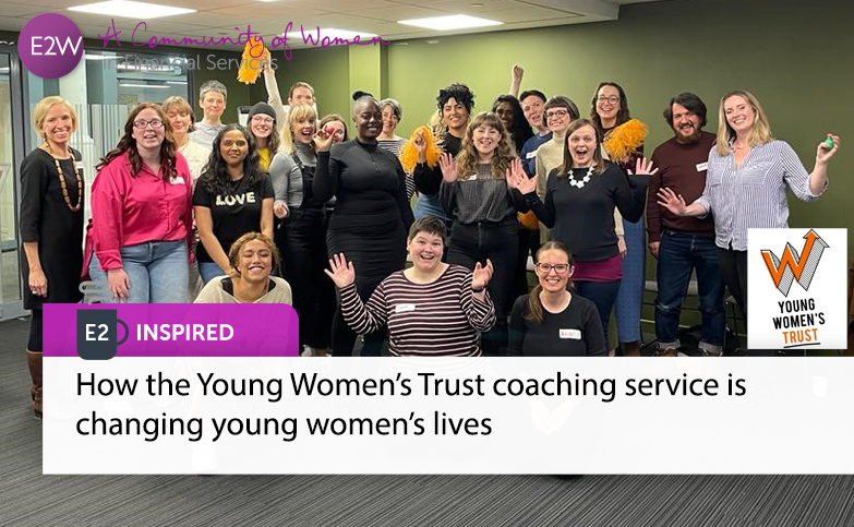 How the Young Women’s Trust coaching service is changing young women’s lives
