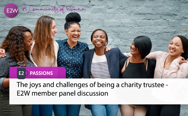 E2 Passions - The joys and challenges of being a charity trustee - E2W member panel discussion