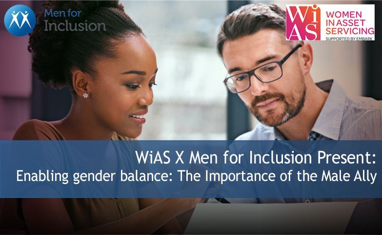 WiAS X Men for Inclusion Present: Enabling gender balance: The Importance of the Male Ally